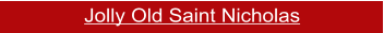 Jolly Old Saint Nicholas