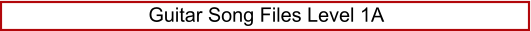 Guitar Song Files Level 1A